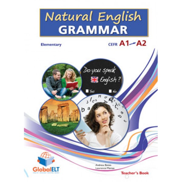 Natural English Grammar  Level CEFR A1 - A2 Teacher's Book