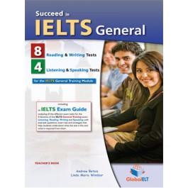 Succeed in IELTS General 8 Reading & Writing - 4 Listening & Speaking Tests Teacher's Book