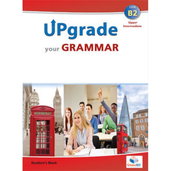 Upgrade your Grammar  Level CEFR B2 Student's Book