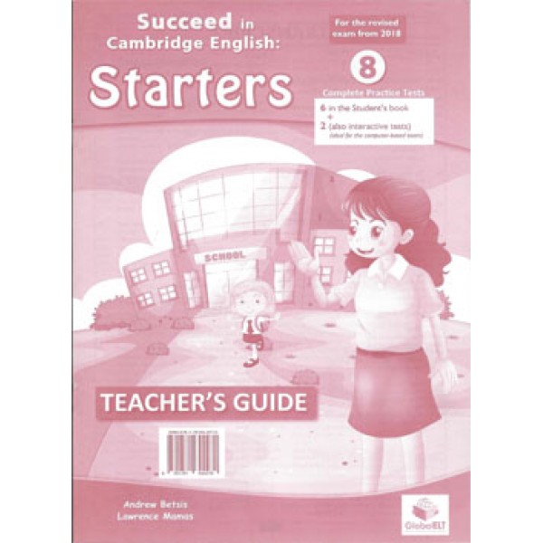 Cambridge YLE - Succeed in STARTERS - 2018 Format - 8 Practice Tests - Teacher's Guide