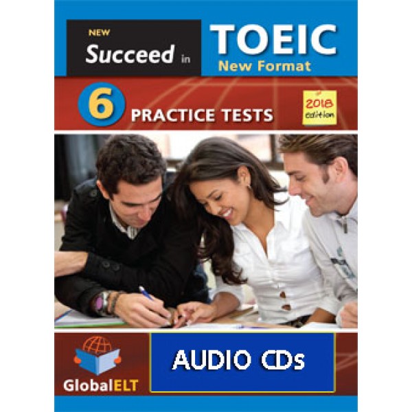 Succeed in the NEW TOEIC - 2018 Format REVISED EDITION  6 Practice Tests  Audio CDs