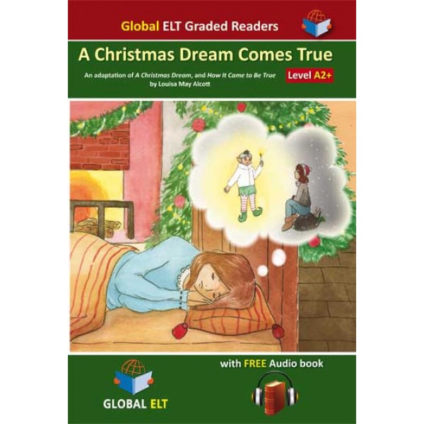 A Christmas Dream Come True - Graded Reader Level A2+