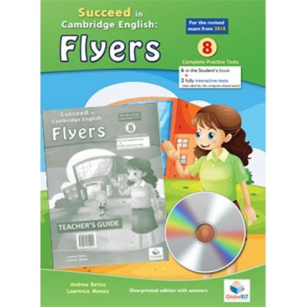 Cambridge YLE - Succeed in FLYERS - 2018 Format - 8 Practice Tests - Teacher's Edition with CD & Teacher's Guide