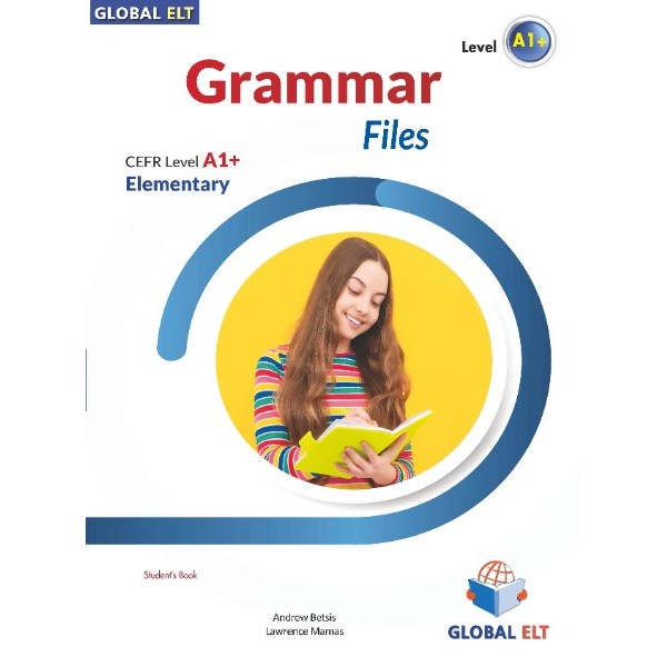 Grammar Files CEFR Level A1+ Elementary - Student's book