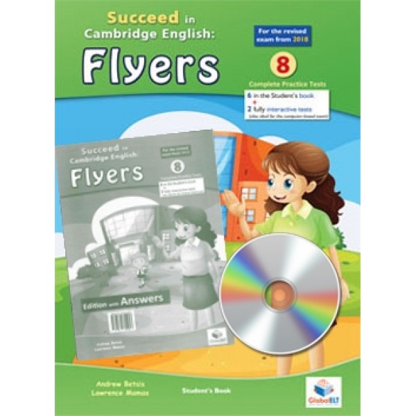 Cambridge YLE - Succeed in FLYERS - 2018 Format - 8 Practice Tests - Student's Edition with CD & Answers Key