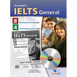 Succeed in IELTS General 8 Reading & Writing - 4 Listening & Speaking Tests Self-Study Edition 