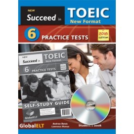 Succeed in the NEW TOEIC - 2018 Format REVISED EDITION  6 Practice Tests Self-Study Edition