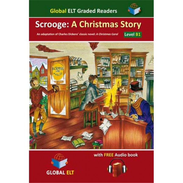 Scrooge: A Christmas Story - Graded Reader Level B1