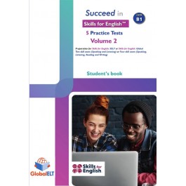 Succeed in Skills for English Level B1 - Volume 2 - 5 Practice Tests - Student book