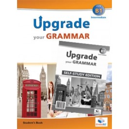 Upgrade your Grammar  Level CEFR B1 Self-Study Edition