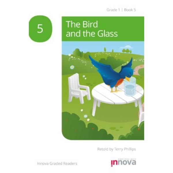 Innova - Young Learners - Graded Reader - The Bird and the Glass - Grade 1