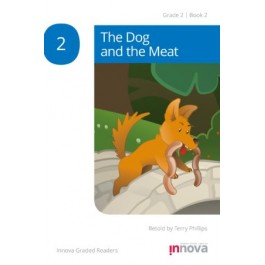 Innova - Young Learners - Graded Reader - The Dog and the Meat - Grade 2