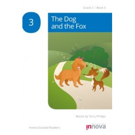 Innova - Young Learners - Graded Reader - The Dog and the Fox - Grade 2